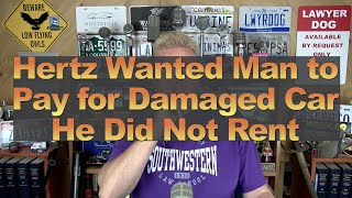 Hertz Wanted Man to Pay for Damaged Car He Did Not Rent [upl. by Llerrut]