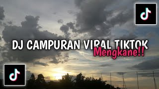 DJ CAMPURAN VIRAL TIKTOK MENGKANE [upl. by Acsehcnarf]