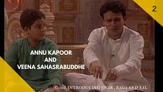 Introduction to Swar Raga amp Tal by Veena Sahasrabuddhe amp Annu Kapoor Part 2 Knowledge Series  2 [upl. by Ursala]