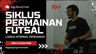 SIKLUS PERMAINAN LOGIKA INTERNAL DALAM FUTSAL  PART 2 [upl. by Airdnaxela]