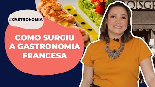 A HISTÓRIA DA GASTRONOMIA FRANCESA [upl. by Garner]