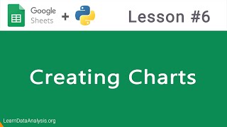 Google Sheets API in Python  Creating Charts [upl. by Airtemad]