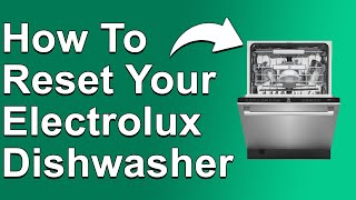 How To Reset Your Electrolux Dishwasher A Stepbystep Guide To Reset Your Electrolux Dishwasher [upl. by Ravaj]