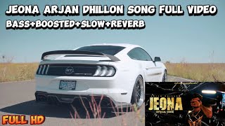 JEONA ARJAN DHILLON SONG FULL NEW HD VIDEO BASSBOOSTEDSLOWREVERB 2024 [upl. by Olpe]