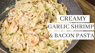 Creamy Garlic Shrimp And Bacon Pasta [upl. by Giuseppe]