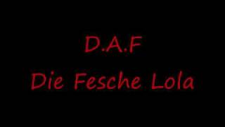 DAF  Die Fesche Lola [upl. by Congdon966]