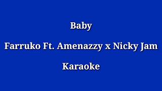 Baby  Farruko Ft Amenazzy x Nicky Jam karaoke [upl. by Olva]