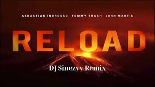 Sebastian Ingrosso Tommy Trash John Martin  Reload DJ Sinezyy Remix [upl. by Anelrats128]