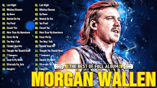 Morgan Wallen Greatest Hits Full Album  Best Country Songs Of Morgan Wallen Playlist 2024 [upl. by Alyak]