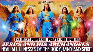 THE 7 ARCHANGELS WITH THE LORD JESUS HEAL YOU THROUGH THE POWER OF PRAYER [upl. by Giza]