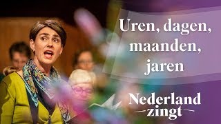 Uren dagen maanden jaren  Nederland Zingt [upl. by Eelimaj90]