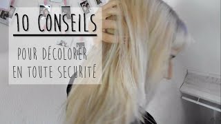 ♥ 10 Conseils pour une bonne décoloration [upl. by Nnanaej]