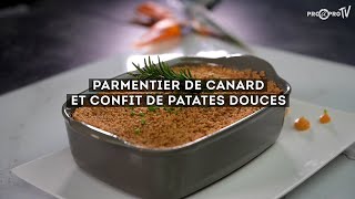 Recette parmentier de canard et confit de patate douce pour 2 personnes  Pro à Pro [upl. by Kakalina311]