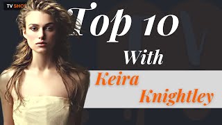 Top 10 Movies of keira knightley [upl. by Euqimod]