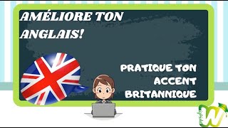 ANGLAIS  PARLE Avec un ACCENT BRITISH  5 CONSEILS [upl. by Oswal]