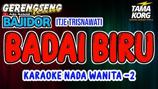 BADAI BIRU KARAOKE Bajidor  NADA WANITA [upl. by Ylloh]