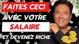 SUIVEZ CES 7 ÉTAPES QUANT VOUS RECEVEZ VOTRE SALAIRE  Robert T Kiyosaki [upl. by Nabal]