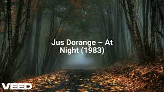 Jus Dorange – At Night 1983 [upl. by Assir]