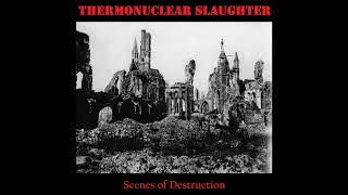 Thermonuclear Slaughter UK  Scenes of Destruction Demo 2023 [upl. by Jc]