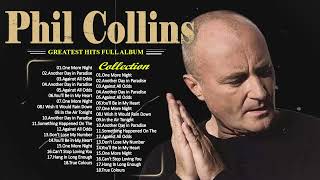 Phil Collins Greatest Hits Full Album The Best Of Phil Collins [upl. by Laucsap]