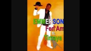 Emmerson  Fen Am ft Timaya [upl. by Merralee]