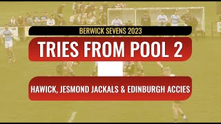 BERWICK SEVENS 2023  POOL 2 TRIES  HAWICK EDINBURGH ACCIES amp JESMOND JACKALS [upl. by Johnstone]