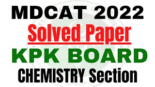 MDCAT 2022 KPK Board Solved paper  MDCAT KPK 2022 Answer key  MDCAT 2022  Chemistry Part [upl. by Warfield]