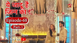 Yehh Jadu Hai Jinn Ka  Season 1  Episode 68  Part 1 [upl. by Enidan]