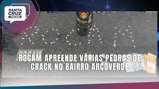 ROCAM apreende várias pedras de crack no bairro Arcoverde [upl. by Alekahs]