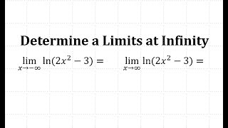 Determine Limits at Infinity Involving a Natural Log Function [upl. by Hairakcaz]