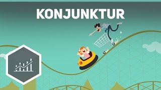 Konjunktur – Grundbegriffe der Wirtschaft [upl. by Enaitsirk]