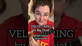 VELVET RING by BigThief Ukuleletutorial  ukuleletabs fingerstyleukulele tutorial [upl. by Aivitnahs]