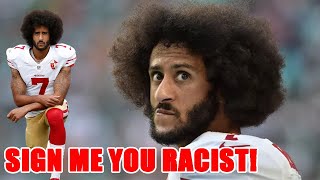 DERANGED WASHED UP Colin Kaepernick makes INSANE CLAIM as he starts new GRIFT to play in the NFL [upl. by Eiffe]