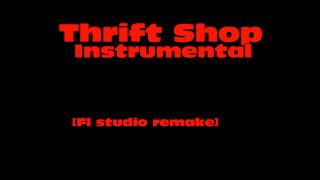 MACKLEMORE amp RYAN LEWIS  THRIFT SHOP Instrumental FL studio Remake [upl. by Noivert]