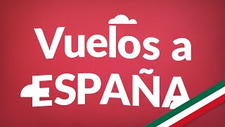 2024 Vuelos a España  Consigue aquí los vuelos más baratos en todo México [upl. by Vezza]