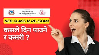 NEB Class 12 Reexam Full Details neb class 12 updates [upl. by Ecnarual368]