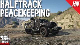 Peacekeeping With The Halftrack  GTA Online [upl. by Noterb]