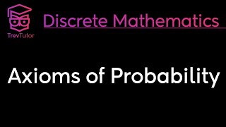 Discrete Mathematics Axioms of Probability [upl. by Kali]