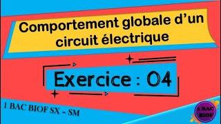 Comportement globale d’un circuit électrique  Exercice 04  1 BAC BIOF [upl. by Yssis]