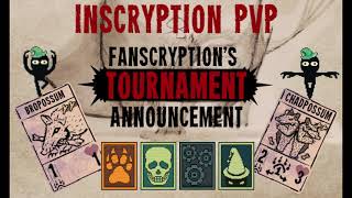 INSCRYPTION PVP TOURNAMENT Annoucement [upl. by Arlena]