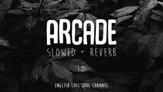 Arcade Slowed  Reverb  Duncan Laurence  Lofi Songs  English Lofi Song Channel [upl. by Doggett]