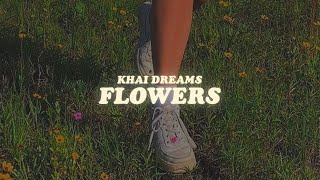 flowers  khai dreams lyrics [upl. by Tingley]