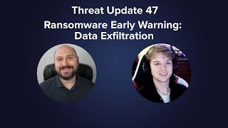 Threat Update 47 – Ransomware Early Warning Data Exfiltration [upl. by Aikemehs319]