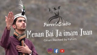 Ginan  Menan Bai Ja imam Juan  Recited by Fahim Uddin  Pureelo Studio Official Video [upl. by Aivilys]