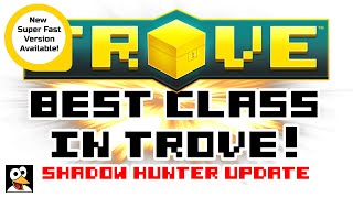 TROVE  BEST CLASS TIER TLDR LIST  Shadow Hunter Update [upl. by Enram]