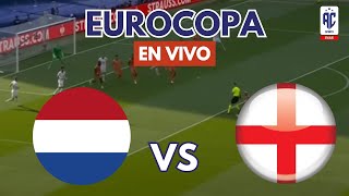 🔴 PAÍSES BAJOS vs INGLATERRA ⚽️🔴 EN VIVO 🔥 ¡BELLINGHAM 🌍 UEFA EURO  EUROCOPA 2024  SEMIFINALES [upl. by Krigsman]