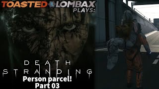 Death Stranding  Part 03  Person parcel [upl. by Refinnaj]