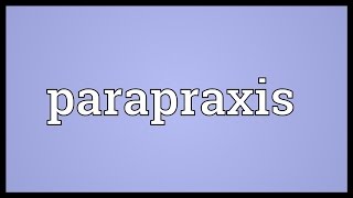 Parapraxis Meaning [upl. by Oramug174]