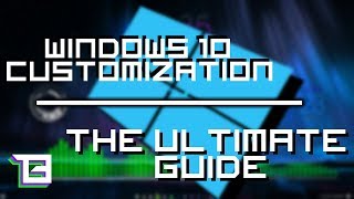 Windows 10 Customization The Ultimate Guide [upl. by Devora78]