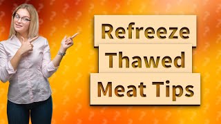 Can you refreeze thawed meat [upl. by Jopa227]